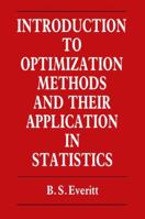 Introduction to Optimization Methods and Their Applications (Chapman & Hall Statistics Text Series) 0412272105 Book Cover