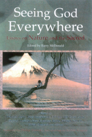 Seeing God Everywhere: Essays on Nature and the Sacred 0941532429 Book Cover