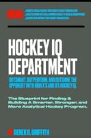 Hockey IQ Department: OUTSMART. OUTPERFORM. AND OUTSHINE THE OPPONENT WITH X’S AND O’S HIGH HOCKEY IQ. (Athletes and Organizations) B0G1GZ45KG Book Cover