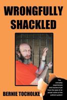 Wrongfully Shackled 1468546783 Book Cover