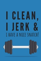 I clean, I jerk & i have a nice snatch! | Notebook: Crossfit gifts for men and women | Lined notebook/journal/logbook 1709462469 Book Cover