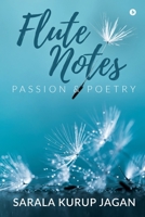 Flute Notes: Passion & Poetry 1646786246 Book Cover