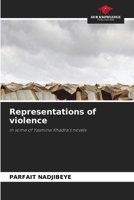 Representations of violence: in some of Yasmina Khadra's novels 6205994720 Book Cover