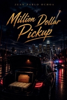 Million Dollar Pickup (The Edgar Reyes Chronicles(tm)) B0H1K42LRV Book Cover