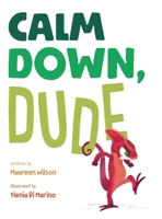 Calm Down, Dude B0GZY6H1GT Book Cover