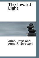 The Inward Light; a Drama in Four Acts 0766170799 Book Cover