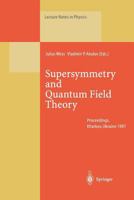 Supersymmetry and Quantum Field Theory: Proceedings of the D. Volkov Memorial Seminar : Held in Kharkov, Ukraine, 5-7 January 1997 (Lecture Notes in Physics) 3662142007 Book Cover