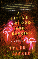 A Little Blood and Dancing: A Novel 0771042353 Book Cover
