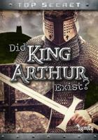Did King Arthur Exist? 1410981606 Book Cover