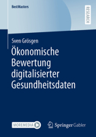 Ökonomische Bewertung digitalisierter Gesundheitsdaten (BestMasters) 3658428899 Book Cover