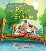 The Dog and His Reflection : Fabulous Fables 9384119733 Book Cover