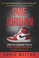 One Jordan: How to Connect With High Performing Individuals 1963793013 Book Cover