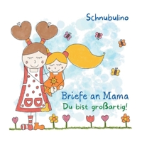 Briefe an Mama: Du bist großartig 3756217396 Book Cover