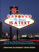 The World Is a Text: Writing, Reading, and Thinking About Culture and its Contexts 0131931989 Book Cover