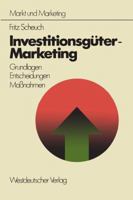 Investitionsguter-Marketing: Grundlagen Entscheidungen Ma?nahmen 3531112899 Book Cover