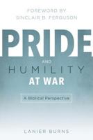 Pride and Humility at War: A Biblical Perspective 1596381760 Book Cover
