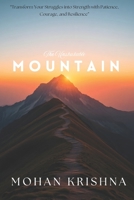 The Unshakable Mountain: Transform Your Struggles into Strength with Patience, Courage, and Resilience B0DS5HX1NJ Book Cover