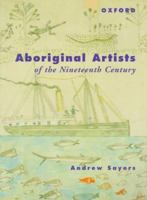 Aboriginal Artists of the Nineteenth Century 0195539958 Book Cover
