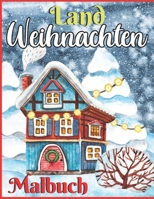 Land Weihnachten Malbuch: Adult Coloring Book B08L7KRPDG Book Cover