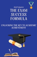 The Exam Success Formula: Unlocking the Key to Academic Achievement B0CCQWJCLW Book Cover