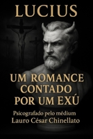 Um Romance Contado por um Exú: Lúcius (Portuguese Edition) B0G6MHCNMD Book Cover