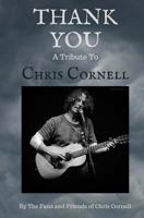 Thank You: A Tribute To Chris Cornell 154815072X Book Cover