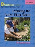 Exploring the Native Plant World: Adaptations 157168851X Book Cover