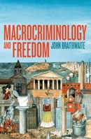 Macrocriminology and Freedom 1760464805 Book Cover