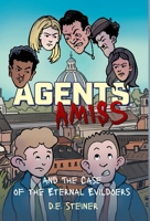 Agents Amiss and The Case of the Eternal Evildoers 1038361265 Book Cover