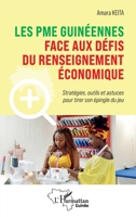 Les PME guinéennes face aux défis du renseignement économique: Stratégies, outils et astuces pour tirer son épingle du jeu (Harmattan Guinée) (French Edition) 2336584751 Book Cover