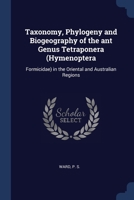 Taxonomy, Phylogeny and Biogeography of the ant Genus Tetraponera (Hymenoptera: Formicidae) in the Oriental and Australian Regions 1376957698 Book Cover