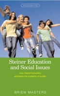 Steiner Educational and Social Issues: How Waldorf Schooling Addresses the Problems of Society 1855842009 Book Cover