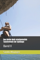 Das kleine doch ernstgemeinte Taschenbuch der Spionage: Band II (Spionagereihe und Kriminalreihe) B0B4PCP2D3 Book Cover