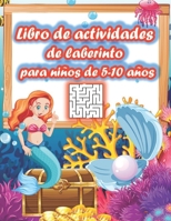 libro de actividades de laberinto para niños de 5-10 años: Libro de actividades de laberinto para niños, niños y niñas Divertido y fácil 40 ... para todas las edades B08TQ9KQYP Book Cover