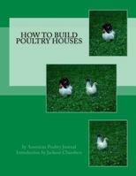 How To Build Poultry Houses 1539958701 Book Cover