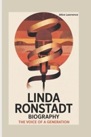 Linda Ronstadt: The Voice of a Generation B0F4MCJ9KN Book Cover