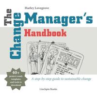 The Change Manager's Handbook 0956615775 Book Cover