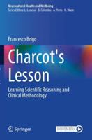 Charcot's Lesson: Learning Scientific Reasoning and Clinical Methodology 3031712234 Book Cover