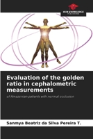 Evaluation of the golden ratio in cephalometric measurements: of Amazonian patients with normal occlusion 6207832655 Book Cover