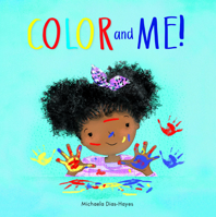 Color And Me! 168464528X Book Cover