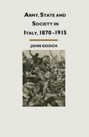 Army, State and Society in Italy, 1870-1915 1349099236 Book Cover