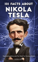 101 Facts About Nikola Tesla – Fascinating Trivia and Fun Facts for Curious Minds B0DTV52L44 Book Cover