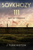 Sovkhozy 111: East of Freedom (The Disappeared) 1777947731 Book Cover
