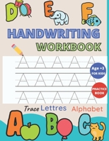 Handwriting Workbook For Kids: Alphabet Letters Tracing ages 3-4-5-6, pre k learning books, alphabet handwriting practice, Preschool, Kindergarten B09SXGPCHP Book Cover