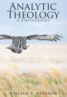 Analytic Theology: A Bibliography 098531026X Book Cover
