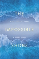 The Impossible Shore: A Story Cycle 0578885859 Book Cover