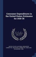 Consumer Expenditures in the United States; Estimates for 1935-36 134028684X Book Cover
