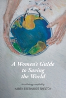 A Women's Guide to Saving the World 178554411X Book Cover