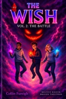 The Wish: Volume 2 : The Battle (The Wish Series) B0HKG84HCS Book Cover