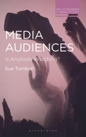 Media Audiences: Is Anybody Watching? 1352009587 Book Cover